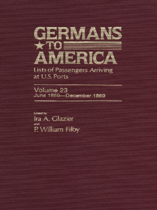 Cover image for Germans to America, Volume 23 June 1, 1869-Dec. 31, 1869
